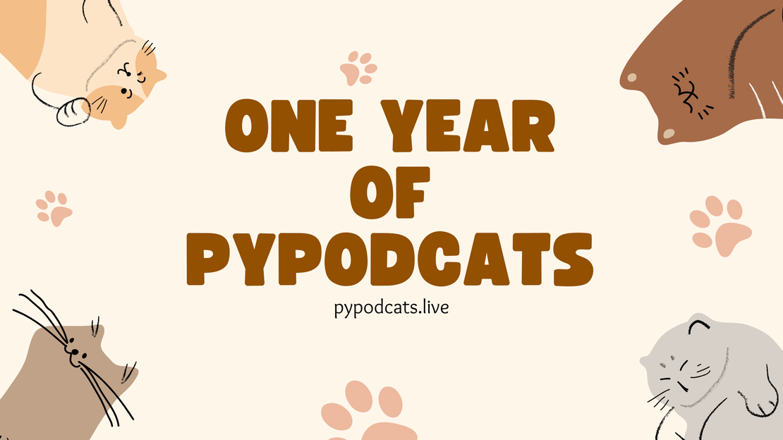 One Year of PyPodcats